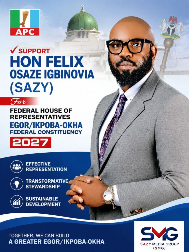 ELEVATING EGOR/IKPOBA-OKHA FEDERAL CONSTITUENCY: THE SAZY BLUEPRINT